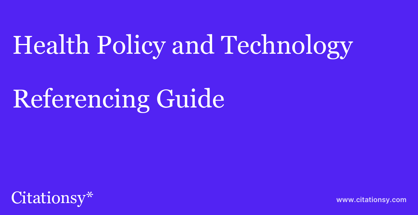 cite Health Policy and Technology  — Referencing Guide